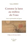 Comme la lune au milieu de l'eau : Art et spiritualité du Japon