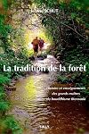 La tradition de la forêt : Histoire et enseignements des grands maîtres du bouddhisme theravada