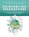 Reinventing organizations - La version résumée et illustrée du livre phénomène qui invite à repenser le management - en francais (French Edition)