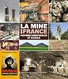 La mine en France. Histoire industrielle et sociale
