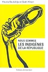 Nous sommes les indigènes de la République (French Edition)