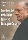 Toute la v&eacute;rit&eacute; sur l'origine du proc&egrave;s de Jacques Chirac