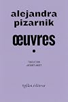 Oeuvres: Suivi de My Alejandra Pizarnik