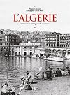 L'Algerie &agrave; travers la carte postale ancienne