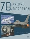70 ans d'avions &agrave; r&eacute;action