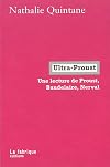 Ultra-Proust : Une lecture de Proust, Baudelaire, Nerval