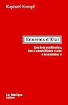 Ennemis d'&Eacute;tat: Les lois sc&eacute;l&eacute;rates, des &laquo; anarchistes &raquo; aux &laquo; terroristes &raquo;