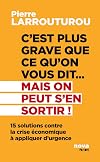 C'est plus grave que ce qu'on vous dit...mais on peut s'en sortir !
