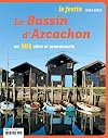Le bassin d'Arcachon en 101 sites et monuments