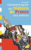 Comment parler de l'histoire de France aux enfants