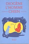 Diogenes the Dog-Man (Plato & Co.)