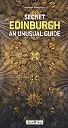 Secret Edinburgh An unusual guide