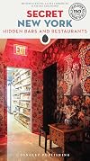 Secret New York - Hidden Bars & Restaurants ('Secret' guides)