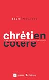 Chrétien en colère: Ce que Dieu veut faire de votre colère, irritation et amertume