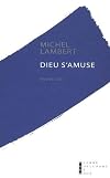 Dieu s'amuse (French Edition)