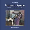 Matisse à Ajaccio : 1898, révélation de la lumière et de la couleur (Revelation in light and color )