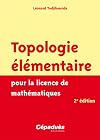 Topologie elementaire: Pour la licence de mathematiques