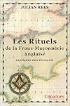 Les Rituels de la Franc-Ma&ccedil;onnerie Anglaise expliqu&eacute;s aux Fran&ccedil;ais