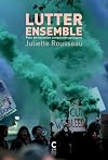 Lutter ensemble: pour de nouvelles complicités politiques