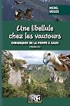 Une libellule chez les vautours - roman (Chroniques de la pompe à Jules, 3)