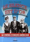 Le silence est d'or: Le cinéma comique américain. Vol. 2. Les folles années vingt et le triomphe du long métrage. (French Edition)