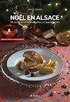 Noël en Alsace, 35 recettes traditionnelles et gourmandes