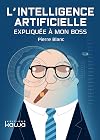 L'intelligence artificielle expliquée à mon boss