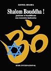 Shalom Bouddha ! : Judaïsme et bouddhisme, une rencontre inattendue