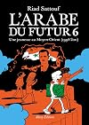 L'Arabe du futur - Volume 6