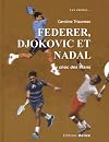 Nadal, Federer, Djokovic : le choc des titans