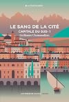 Cycle de la Tour de garde. Capitale du Sud T1 : Le sang de la cité, tome 1