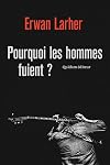 Pourquoi les hommes fuient ?