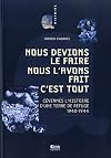 Nous devions le faire, nous l'avons fait c'est tout: Cevennes, l'histoire d'une terre de refuge (1940-1944)