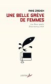 Une belle gr&egrave;ve de femmes: Les Penn sardin Douarnenez, 1924