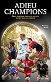 Adieu champions: Cette dernière saison où ils sont entrés dans la légende