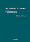 Les sonorités du monde : de l'écologie sonore à l'écosophie sonore