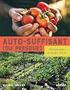 Auto-suffisant (ou presque) - Manuel pour un jardin vivrier