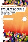 Fouloscopie : Ce que la foule dit de nous