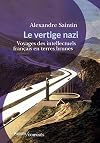 Le Vertige nazi: Voyages des intellectuels français en terres brunes