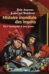 Histoire mondiale des impôts: De l'Antiquité à nos jours