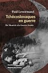 Tchécoslovaques en guerre. De Munich à la guerre froide