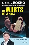 Les morts ont la parole: Philippe Boxho, médecin légiste, fait parler les cadavres. Âmes sensibles s abstenir !