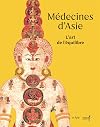 MÉDECINES D'ASIE: L'ART DE L'ÉQUILIBRE