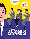 À l'oreille des politiques
