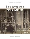 Les ateliers de la Meuse. Itinéraires d’une entreprise liégeoise, 1835-1918