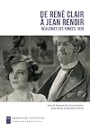 De René Clair à Jean Renoir - Réalismes des années 1930