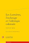 Les Lumières, l'esclavage et l'idéologie coloniale: XVIIIe-XXe siècles