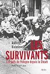Les survivants. Les Juifs de Pologne depuis la Shoah