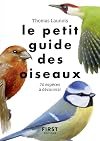 Le petit guide des oiseaux: 70 espèces à découvrir