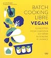 Batch cooking libre - Vegan